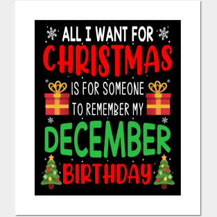 All I Want For Christmas is for Someone to Remember my December Birthday Funny Birthday Gift Posters and Art